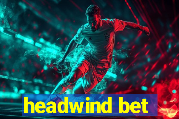 headwind bet